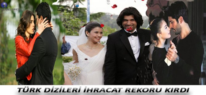 Türk Dizileri İhracat Rekoru Kırdı