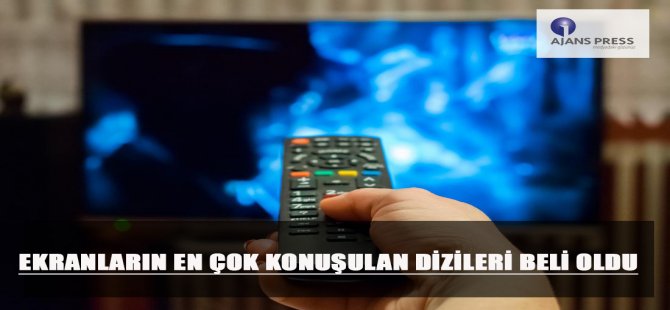 Ekranların En Çok Konuşulan Dizileri Belli Oldu