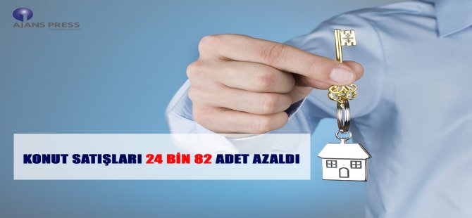 Konut Satışları 24 Bin 82 Adet Azaldı