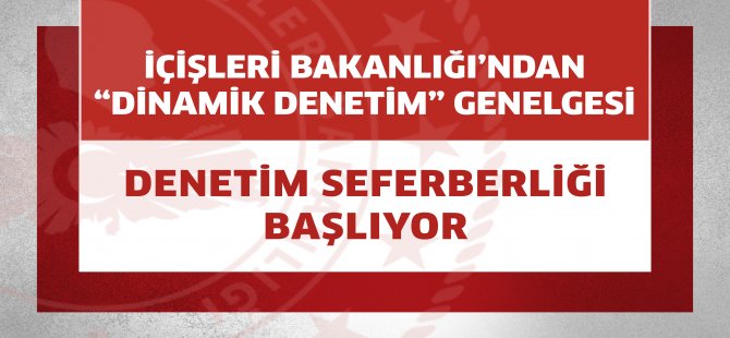 Denetim Seferberliği Başlıyor