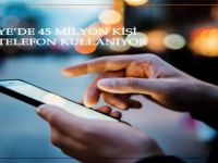 Türkiye’de 45 Milyon Kişi Akıllı Telefon Kullanıyor
