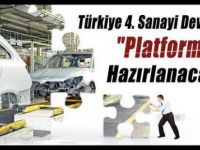 Türkiye 4. Sanayi Devrimi'ne Platformla Hazırlanacak